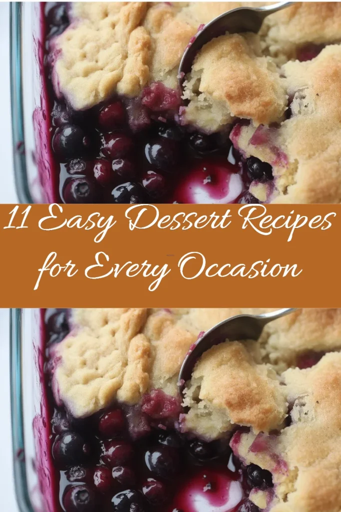 11 easy dessert recipes for various occasions ready to delight your taste buds.